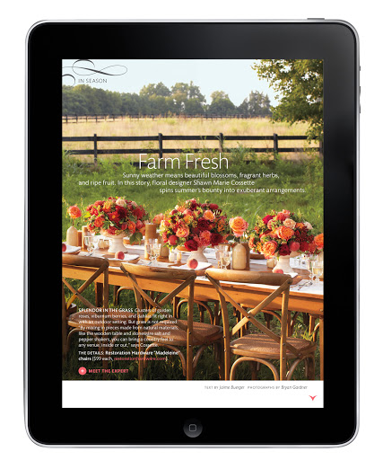 Touch the button to meet the expert floral designer who helped us create this farm fresh flower story. On the iPad you can also see a glossary of all of the flowers used to create this story.